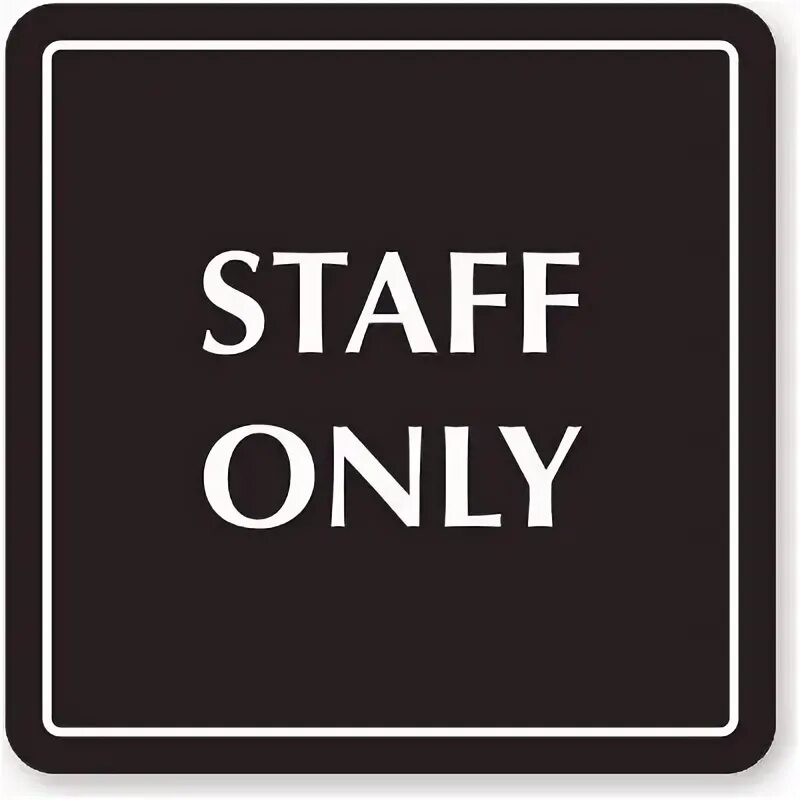 Staff only. Табличка staff. Табличка стафф Онли. Надпись staff only.