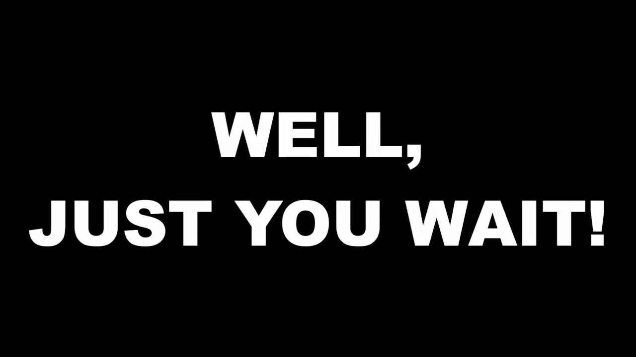 Just wait. You just wait. Ну погоди well just you wait. Well just you wait ну погоди cartoon.