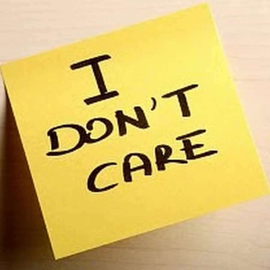 I don t Care. Фото i don't Care. Надпись i don't Care. I don't. I can t care