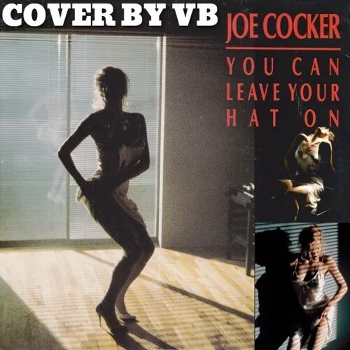 Joe Cocker you can leave your hat on. Joe Cocker you can leave. " 9 ½ Недель " you can leave your hat on. Joe Cocker you can leave your hat on обложка.