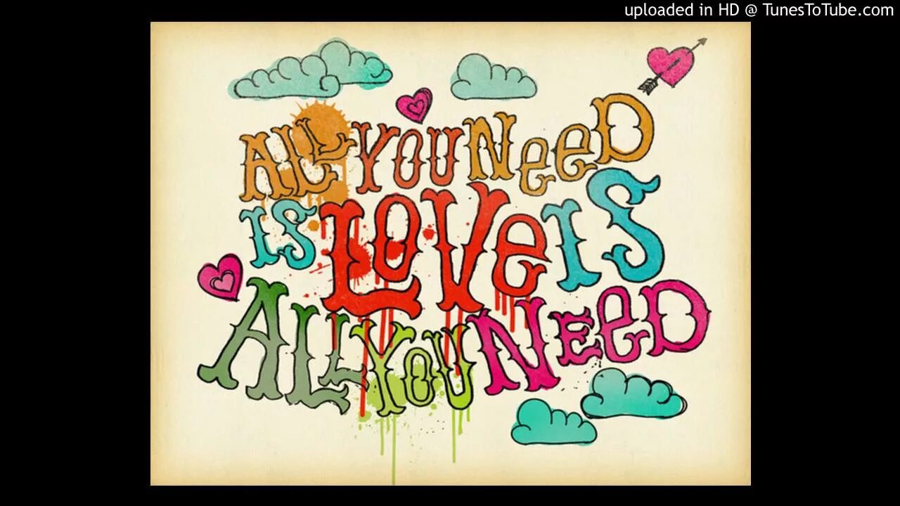 Magic need is. All you need is love картинки. постеры с надписями. all you need is love the beatles. all we need is love надпись.