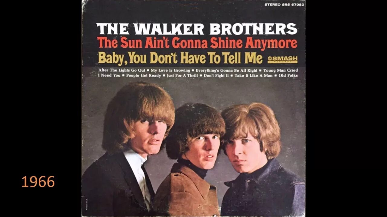 Call baby anymore me. The Walker brothers. Take it easy with the Walker brothers. The Walker brothers ‎– the Sun Ain't gonna Shine anymore. Walker brothers everything under the Sun.