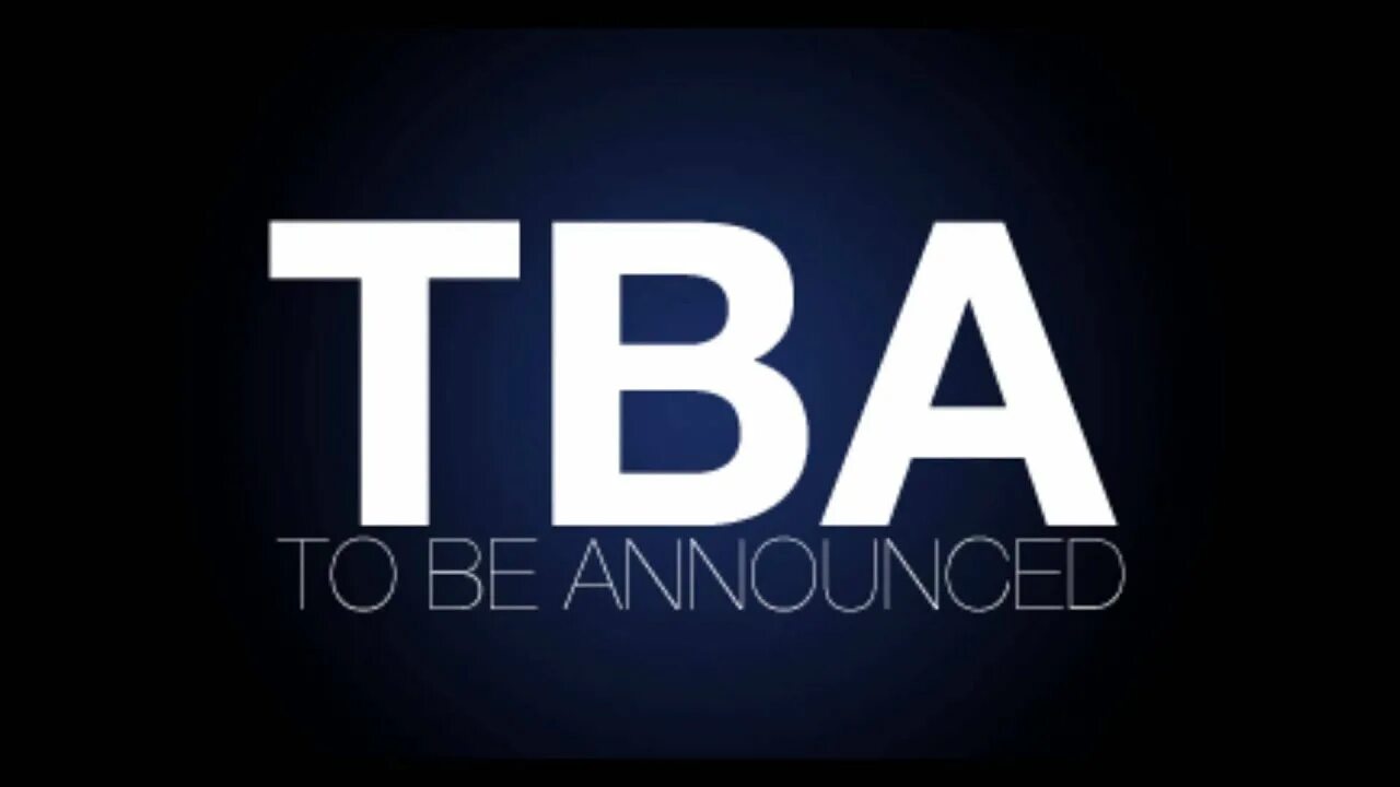 Tba что это. TBA. TBA игра. TBA аббревиатура. Картинка TBA.