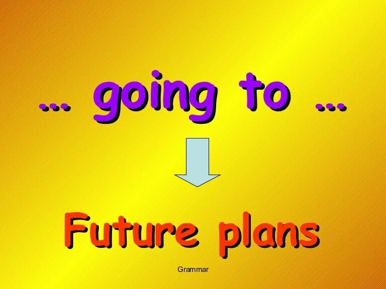 Going to future plans