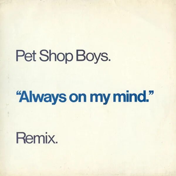 Pet shop boys always on my Mind. Pet shop boys - always on my Mind (1987). Pet shop boys you are always on my Mind.