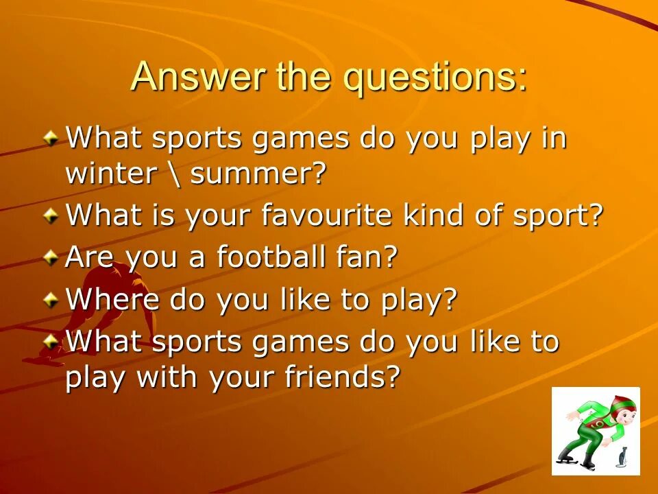 Answer the questions ответы. Вопросы about Sports. Questions about Sport. Спорт английский questions. Talk about your favorite