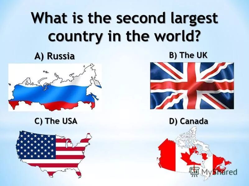 Russia is the largest Country in the World. What is the largest Country?. The largest Country in the World is. Russia is the largest Country in the World перевод. A year my country