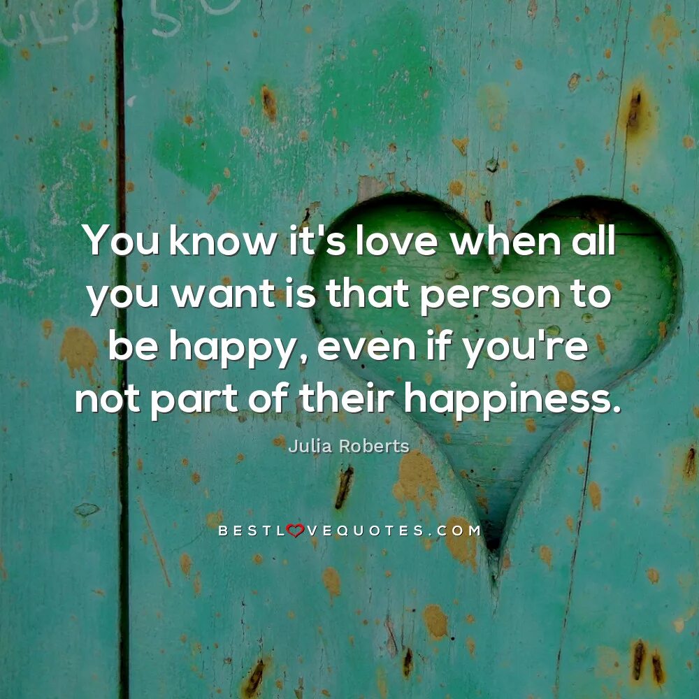 If you want to Love someone текст. Happiness means. You know that i Love you right but know it even обои с сердцем. You knew it was me альбом. To be happy means