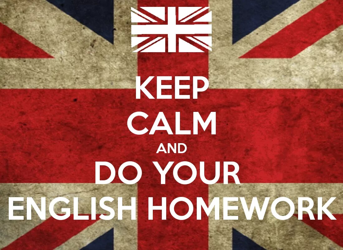 Как будет по английски домашнее задание. English homework. Keep Calm and do your homework. Домашнее задание на английском. Домашнее задание по английскому картинки.