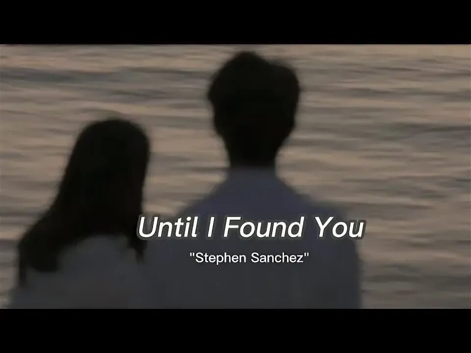You found me песня перевод. Until i found you Stephen Sanchez. Until i found you. Until i found you Stephen. Until i found you Stephen Sanchez текст.