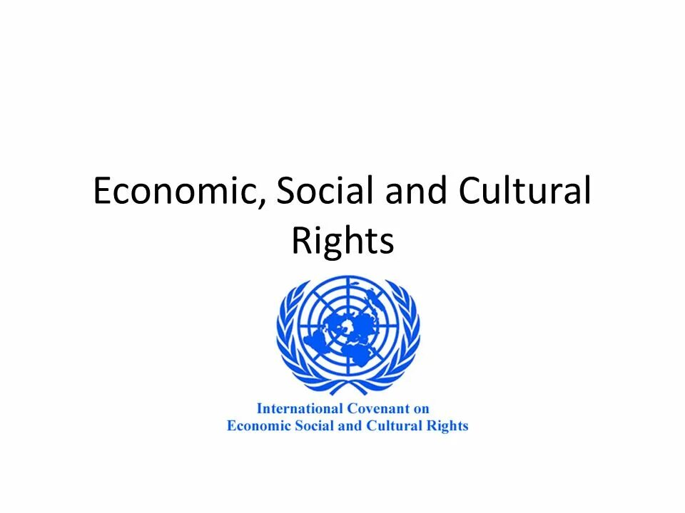 International Covenant on economic, social and Cultural rights. Social economic and Cultural rights. Международный пакт о гражданских и политических. Пакт о гражданских и политических правах.