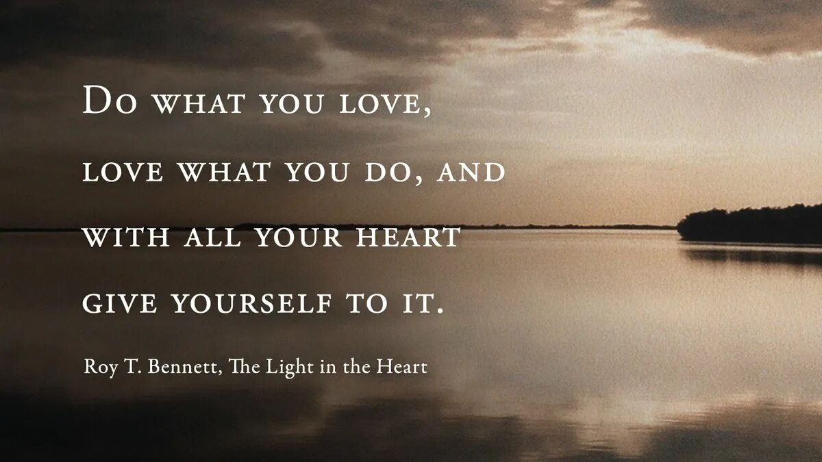 What a life перевод. Roy t. Bennett. Focus on what matters. Рой т Беннетт цитаты. Картинка do what you Love and Love what you do.