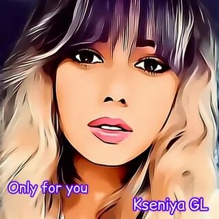 Only for you kseniya