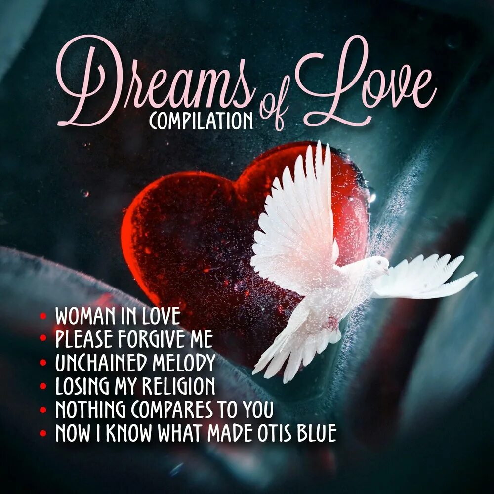 Lovely dreams. Unchained Love. Dreams of Love. Любовь это слушать.
