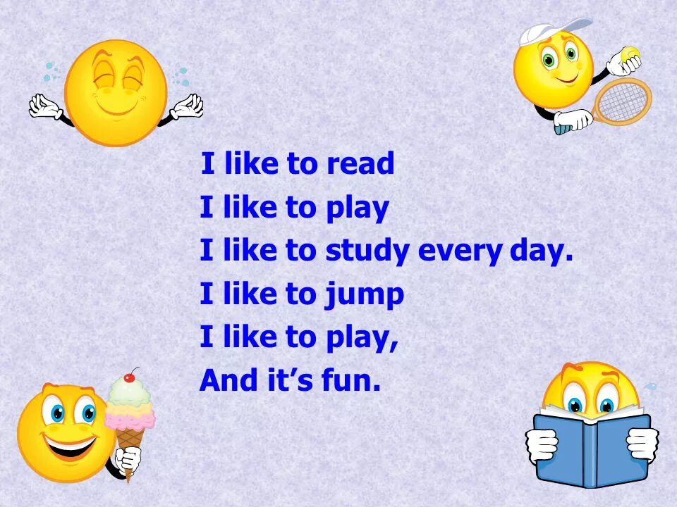 Come me i like. Стих i like to read. I like to стихотворение. Презентация i like. I like to read i like to Play i like to study every Day стих.