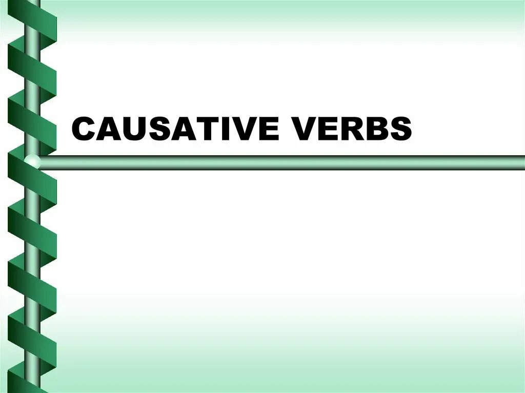 Causative verbs. Passive causative. Causative form. Causative схема.