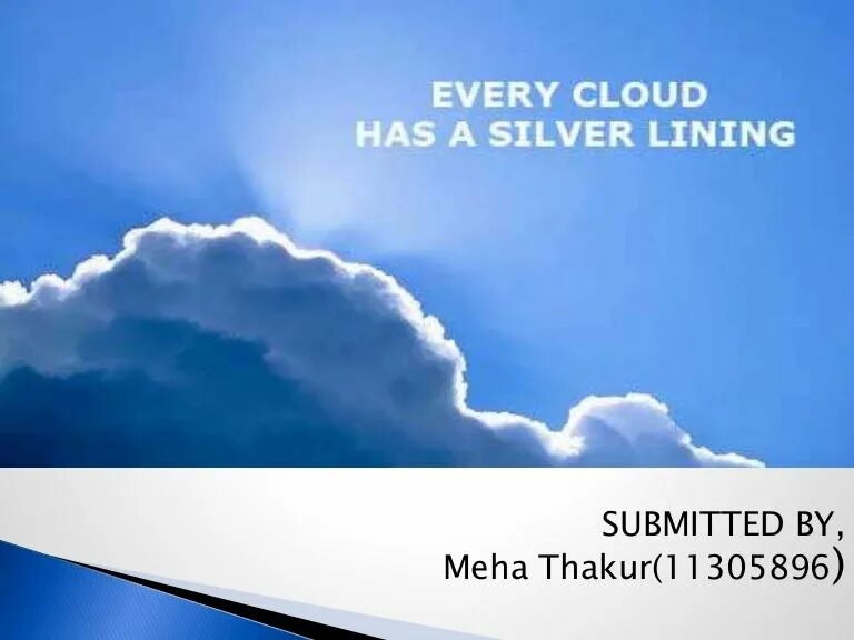 Silver lining nature. Every cloud has a silver lining. Every cloud silver lining. Every cloud has a silver lining idiom. Every cloud.