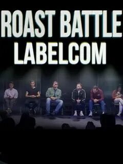 Рост батл с щербаковым. Roast battle labelcom телепередача. Роаст батл с щербаковым участники. Roast battle labelcom телепередача. Денис дорохов арт.