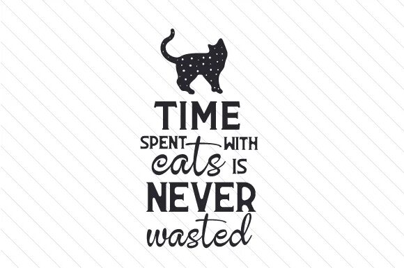 Time spent with cats is never wasted. Худи с кошкой. Time spent with cats is never wasted перевод. Is never wasted. Is never wasted.