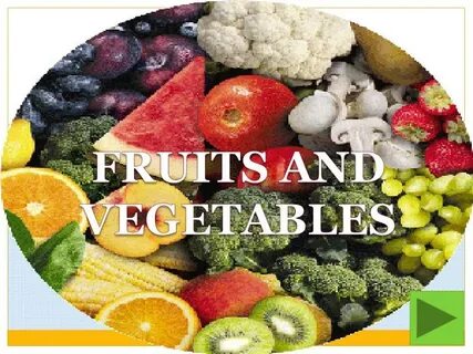 Ann hardly likes fruit and vegetables