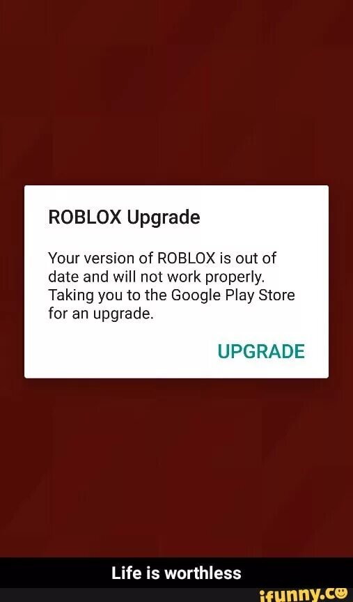 Your version roblox. Roblox upgrade. РОБЛОКС апгрейд. Roblox обновление. Your Version of Roblox is out of Date and will not work properly. Taking you to the Google Play Store for an upgrade..