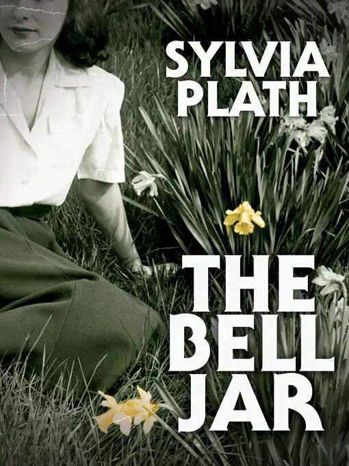 Only novel. The Bell Jar книга. The Bell Jar Sylvia Plath. "The Bell Jar" by Sylvia Plath book. Esther Greenwood.