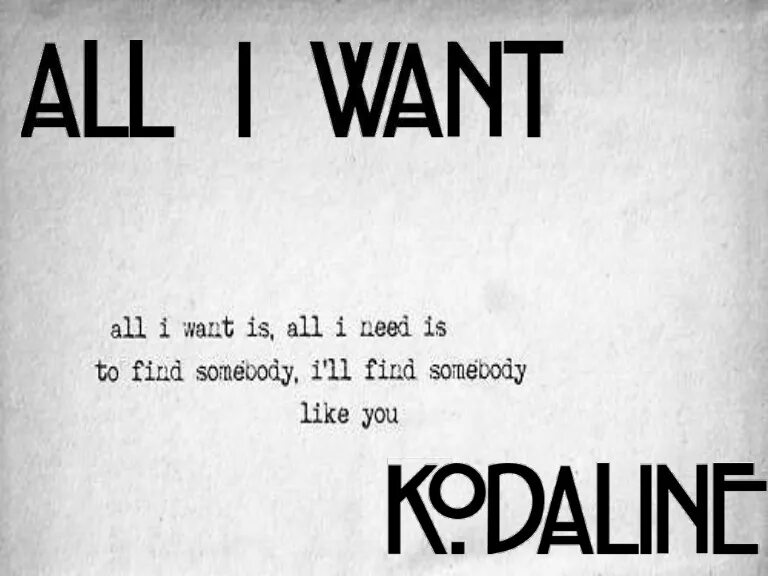 I ll do whatever i want. All i want Kodaline. Kodaline all i want обложка. All i want Kodaline перевод. All want is you обложка.