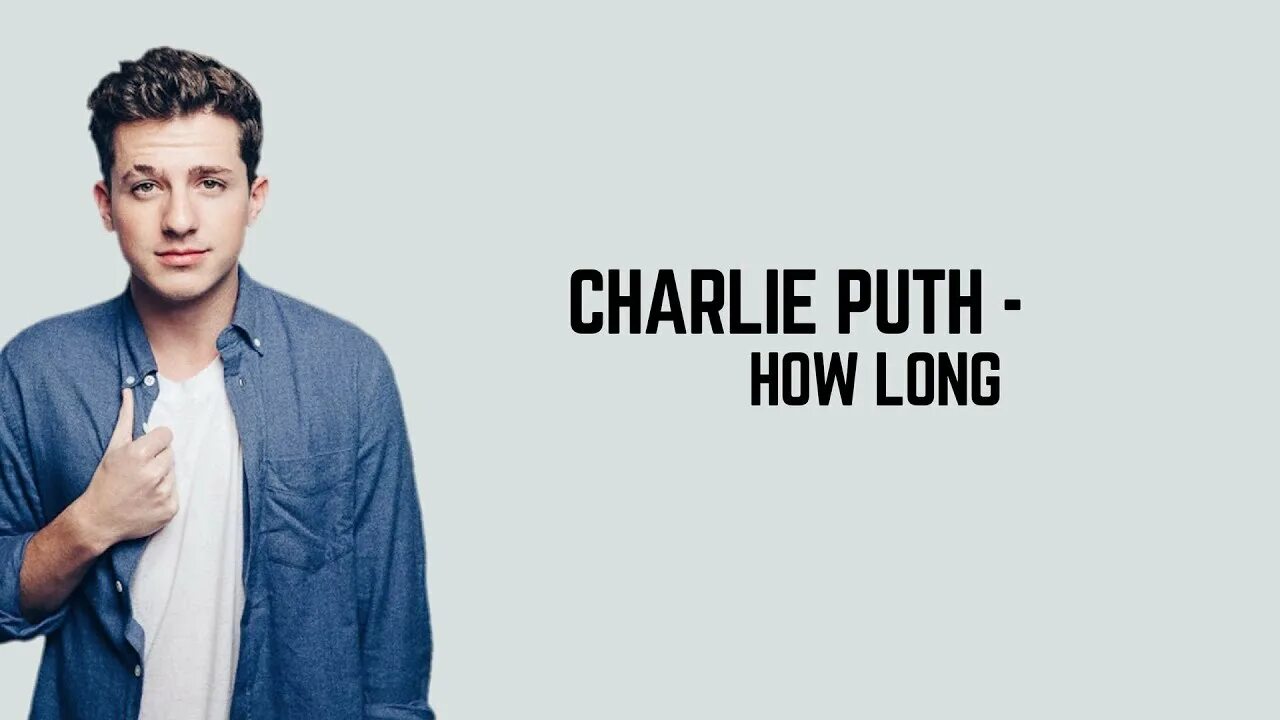 Long charlie. How long Charlie Puth. Чарли пут рост и вес. Чарли пут кудрявый. Charlie Puth - how long how.