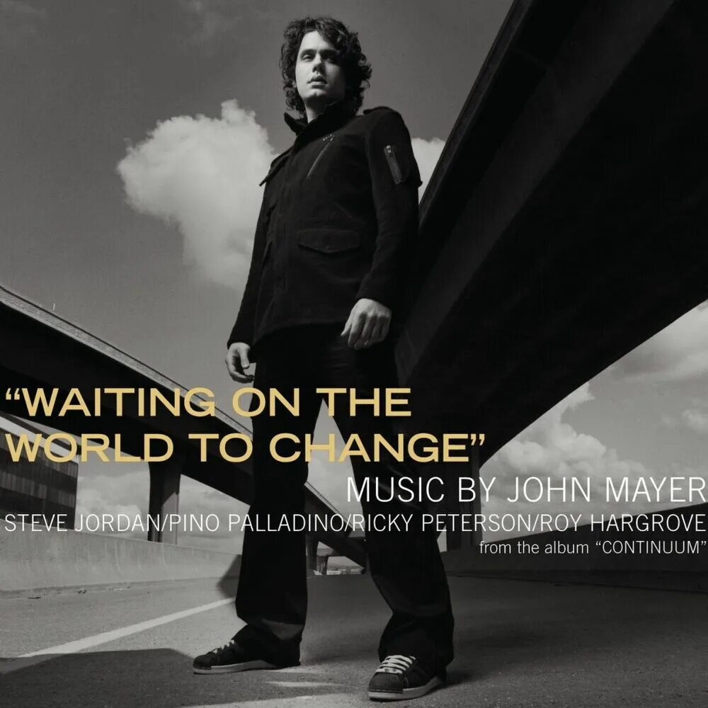 Waiting music. John Mayer waiting on the World to change. John Mayer - Continuum (2006). John Mayer waiting on the World to change Tab. John Mayer waiting on the World to change клип.