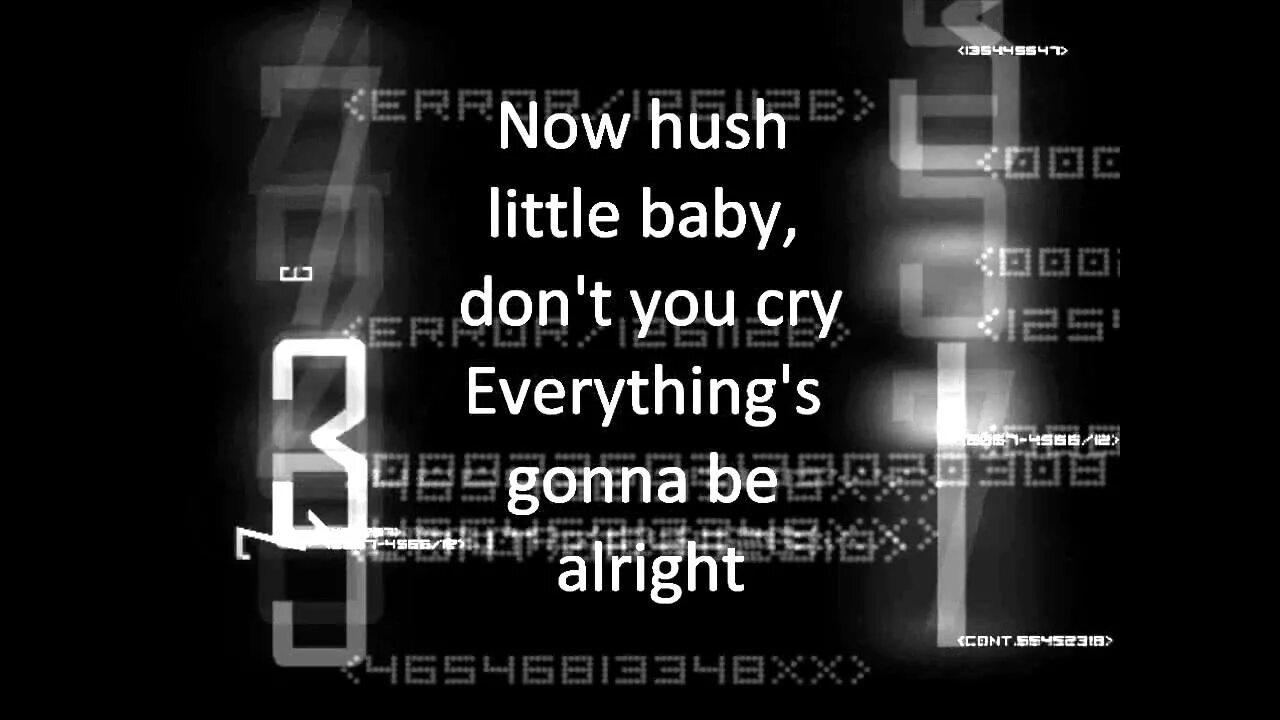 Do make me cry. Now Hush little Baby don't you Cry. Baby don't Cry everything gonna be Alright текст. Эминем Cry Baby don't. Hush little Baby don't you Cry текст.