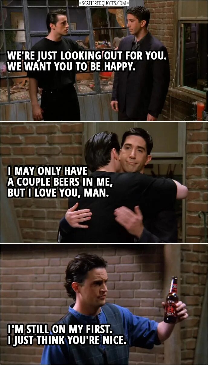I was just having fun with. Friends quotes tv. friends series quotes. funny quotes from friends. friends jokes.