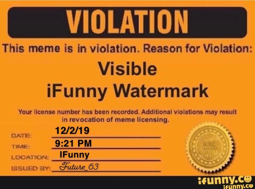 IFUNNY watermark. IFUNNY watermark meme. Reason meme. Meme License. Terms violation