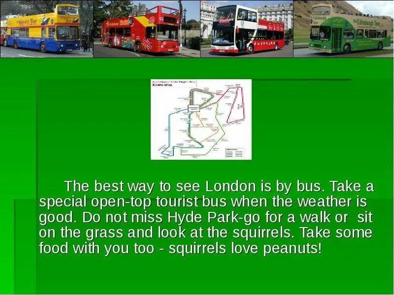 Sometimes she to take a bus
