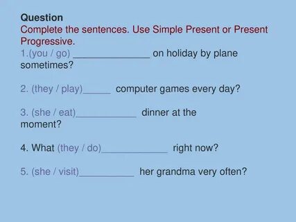 Make sentences present simple present continuous