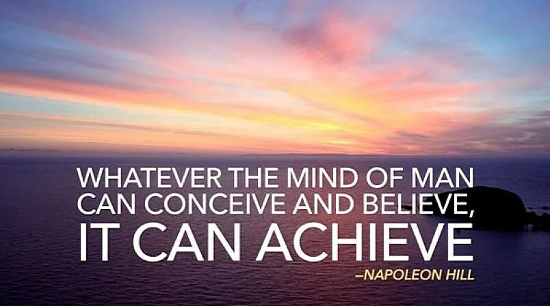 You could be mind. If you can believe it the mind can achieve it. whatever the mind of man can conceive it can achieve. what the mind can conceive and believe, it can achieve. кроссовки if you can believe it, the mind can achieve it.