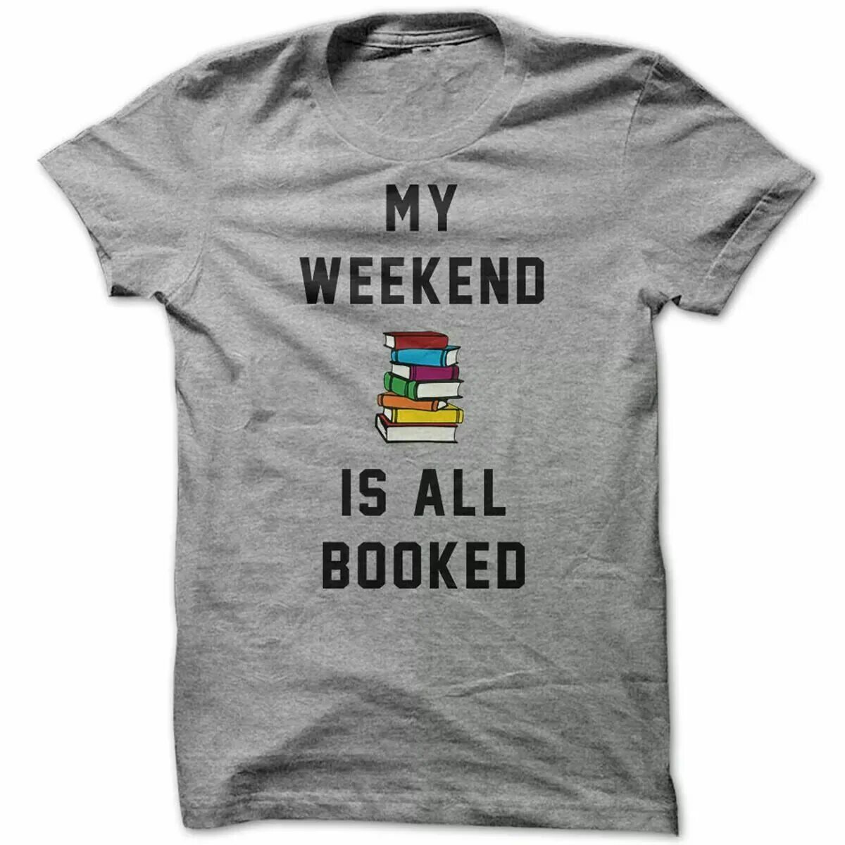 Май викенд. Weekend is all booked. My weekend. My weekend is all booked перевод. Book Shirts.