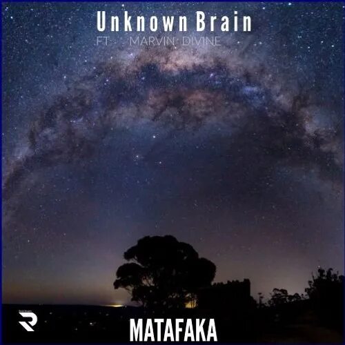 Unknown Brain MATAFAKA. Unknown Brain MATAFAKA feat. Marvin Divine. Unknown Brain фото. MATAFAKA Unknown Brain Remix.