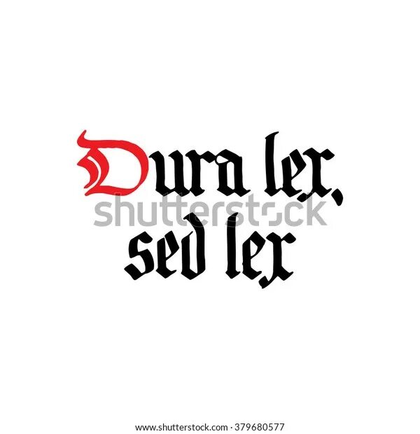 Sed lex dura lex перевод с латыни. Dura lex sed lex. dura lex sed lex тату. dura lex sed lex картинка. dura lex sed lex фанфик.
