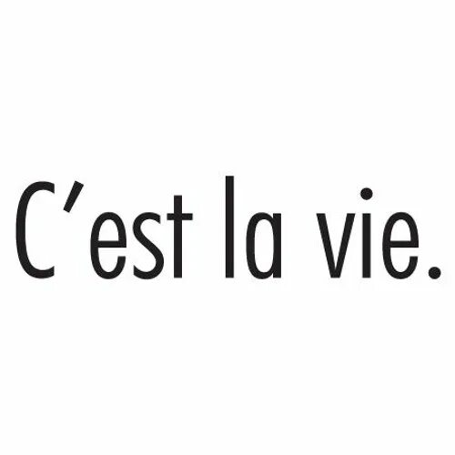 Се ля ви такова жизнь. C'est la vie Paris. Се ля ви Макан. Се ля ви на русском