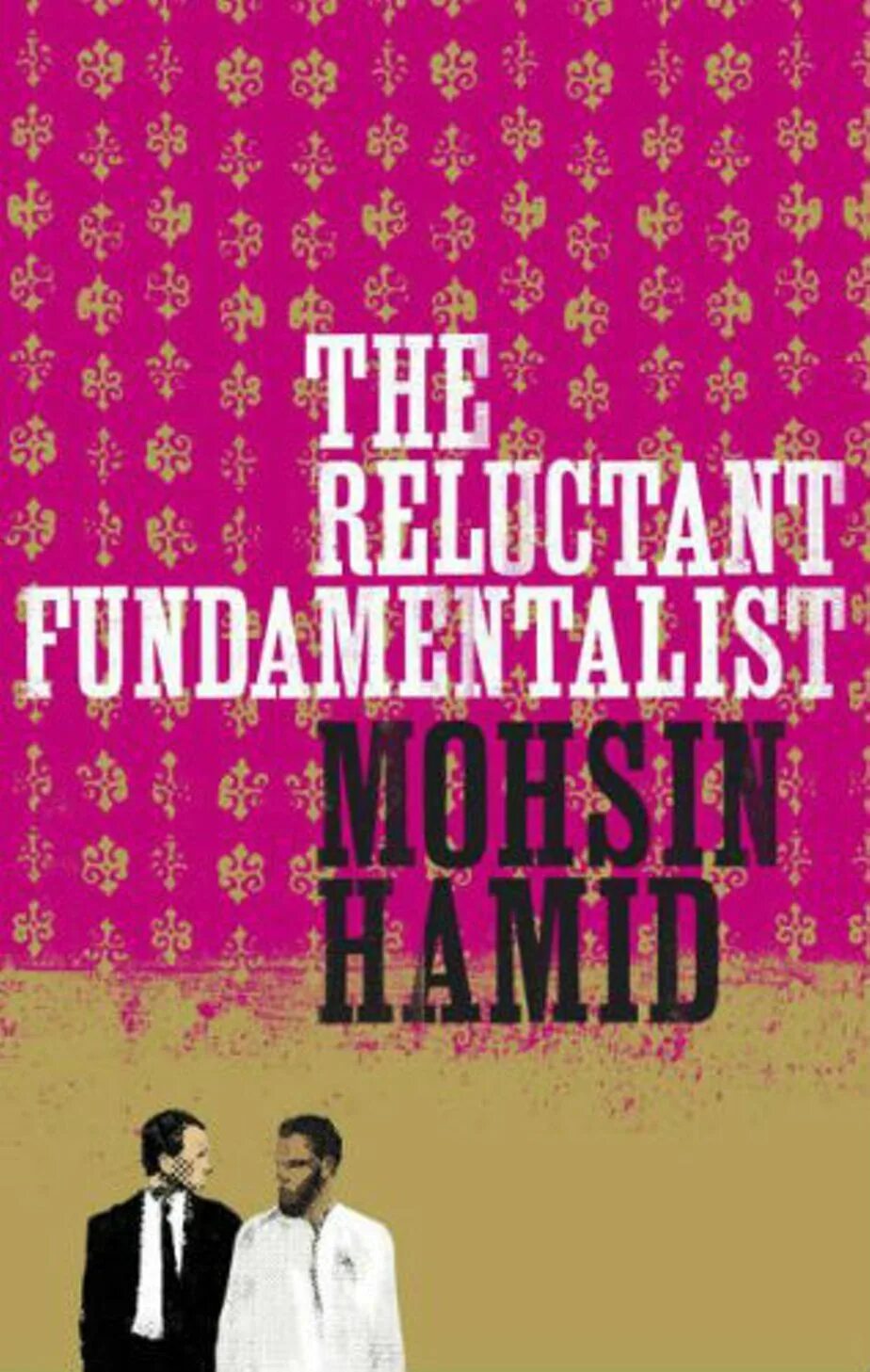 Фундаменталист это. Reluctant Fundamentalist. Фундаменталист поневоле. Фундаментализм Постер. The reluctant Fundamentalist by Mohsin Hamid Genre.