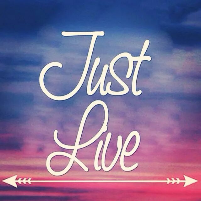 Live is a beautiful. Just live. just live картинки. just one life обои. just living красива.