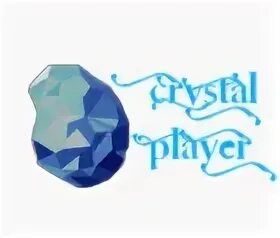 Crystals play. Crystal player.