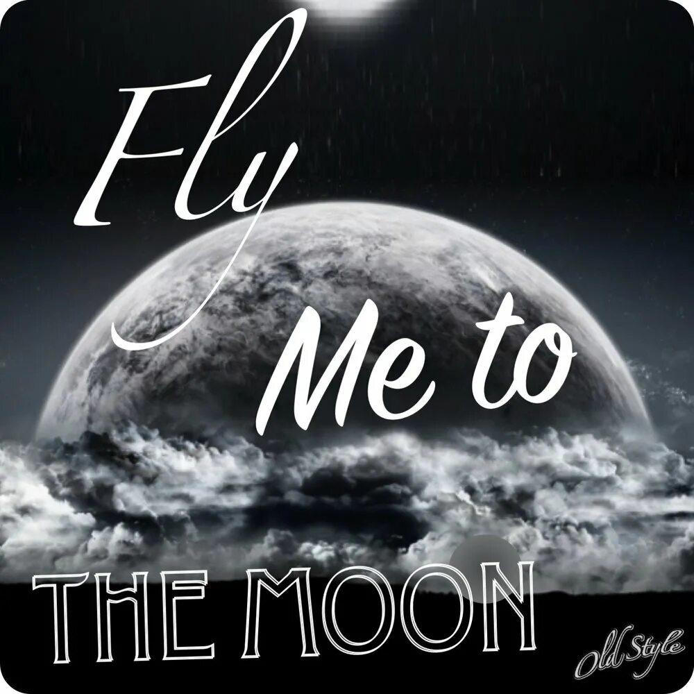 Fly me to the moon feat. Fly me to the Moon обложка. Fly me to the Moon картинки. Fly me to the Moon альбом. Fly me to the Moon ремикс.
