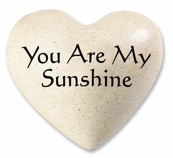 You are my life now. You are my Sunshine. You are my Heart. You are my. You are me Sunshine.