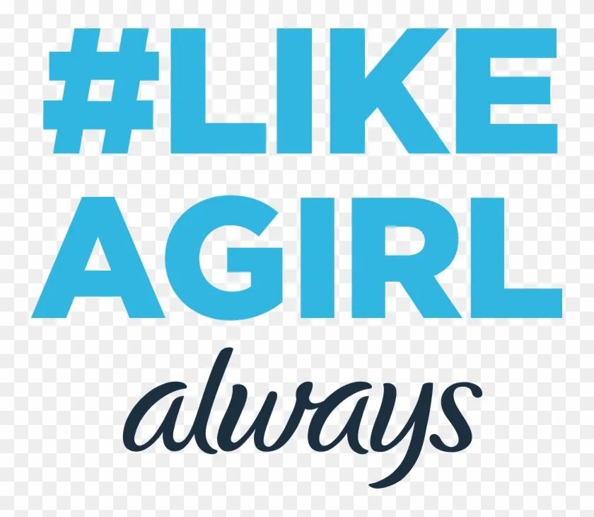 Always логотип. Always like a girl. LIKEAGIRL логотип. Always #LIKEAGIRL.