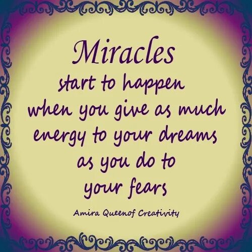 Do you happen be there. Beautiful world quotes. Do good things. Do you happen be there. Miracles happen.