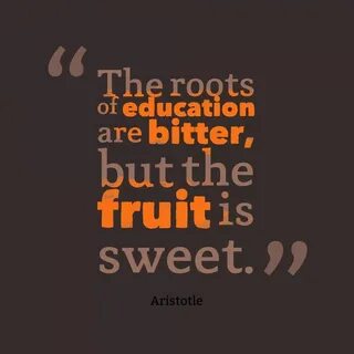The roots of education are bitter