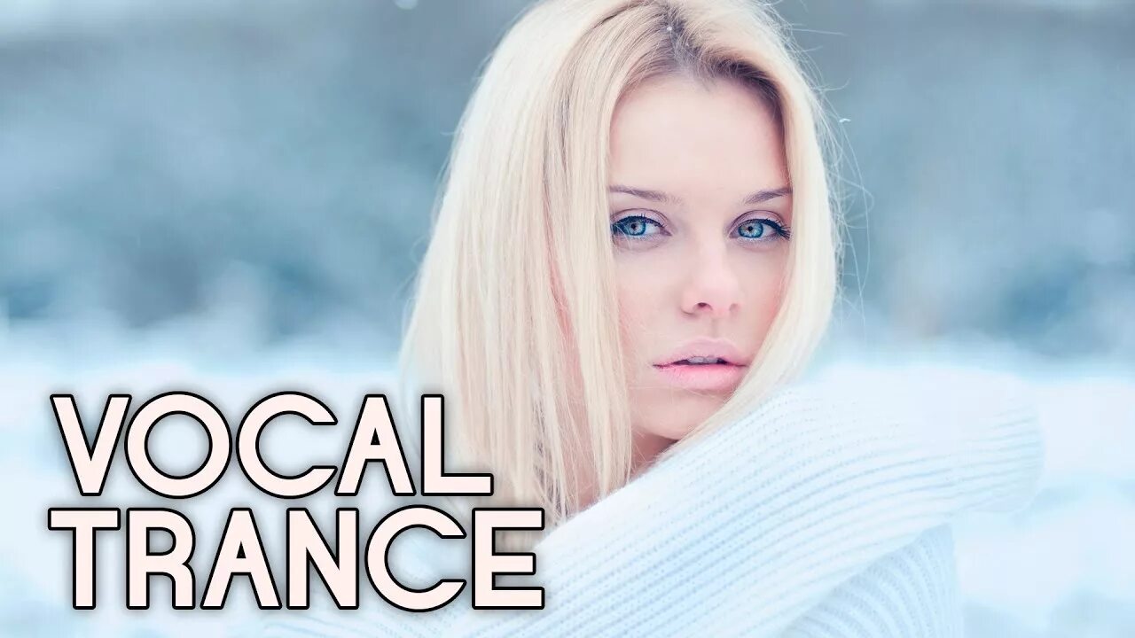 Вокал транс. Картинка вокал трансе. Vocal Trance Music. Vocal Trance зима. Слушать русские новинки 24