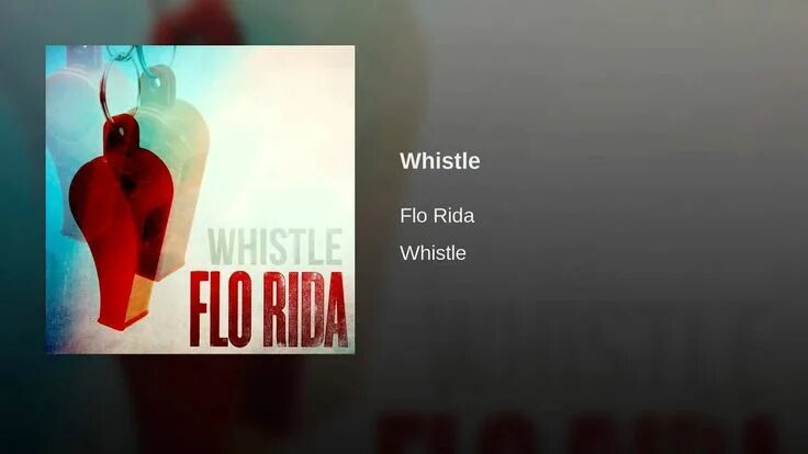 Перевод песни whistle baby на русском. Flo Rida Whistle. Свисток(Whistle) Flo Rida. Flo Rida Whistle обложка. Flo Rida Whistle клип.