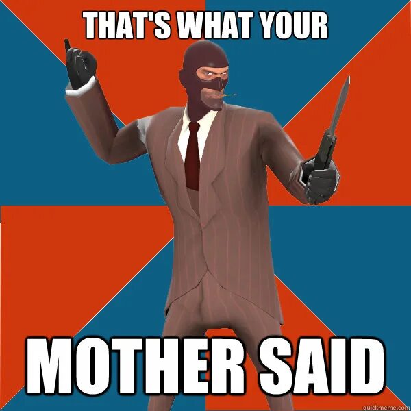 What your mother name. Шпион мем. your mother spy. tf2 spy your mother. your mother мем.